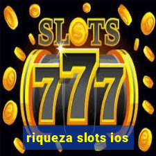 riqueza slots ios